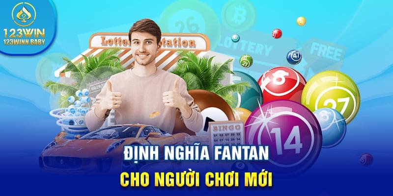 Định nghĩa Fantan cho người chơi mới