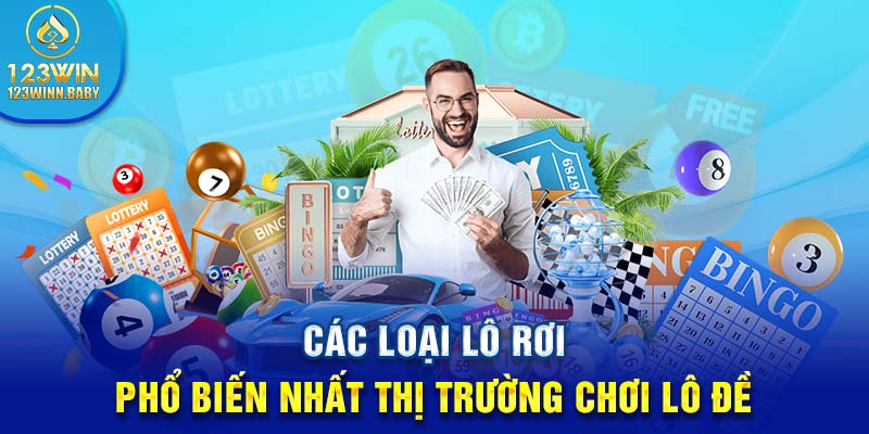 Các loại lô rơi phổ biến nhất thị trường chơi lô đề