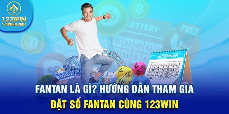 Fantan Là Gì? Hướng Dẫn Tham Gia Đặt Số Cùng 123win