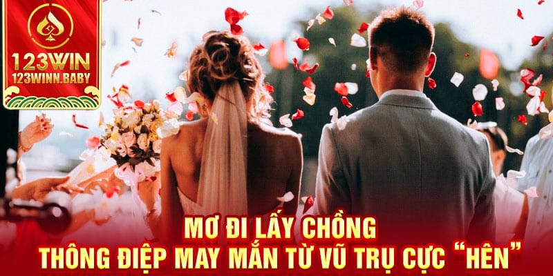 Mơ Đi Lấy Chồng | Thông Điệp May Mắn Từ Vũ Trụ Cực “Hên”