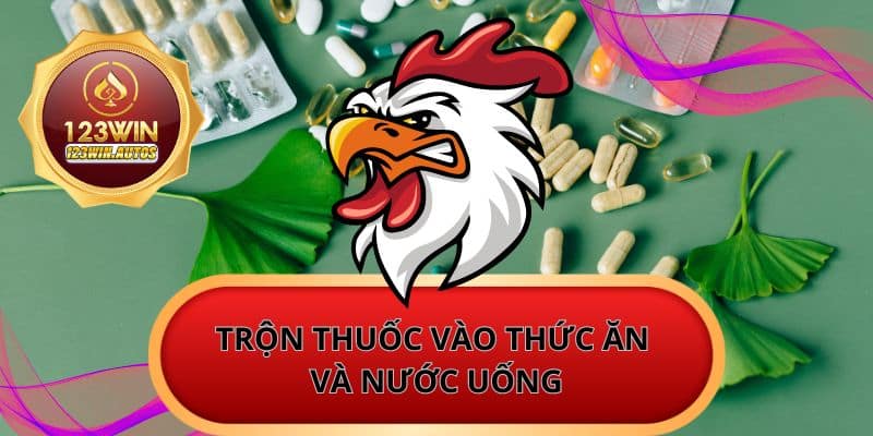 Trộn thuốc vào thức ăn và nước uống