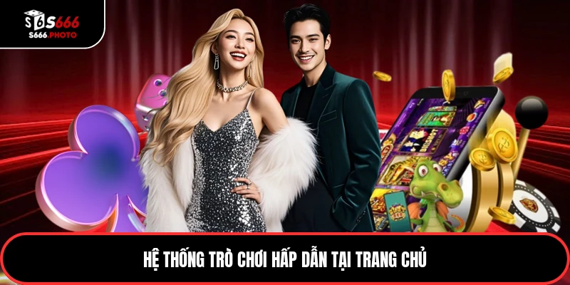 Hệ thống trò chơi hấp dẫn tại trang chủ