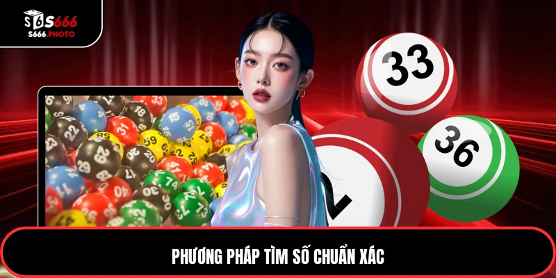 Phương pháp tìm số chuẩn xác